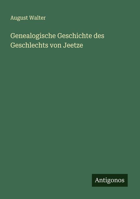 August Walter: Genealogische Geschichte des Geschlechts von Jeetze, Buch