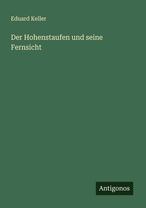 Eduard Keller: Der Hohenstaufen und seine Fernsicht, Buch