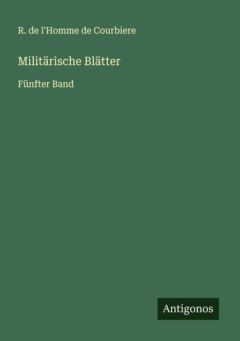 R. de l'Homme de Courbiere: Militärische Blätter, Buch