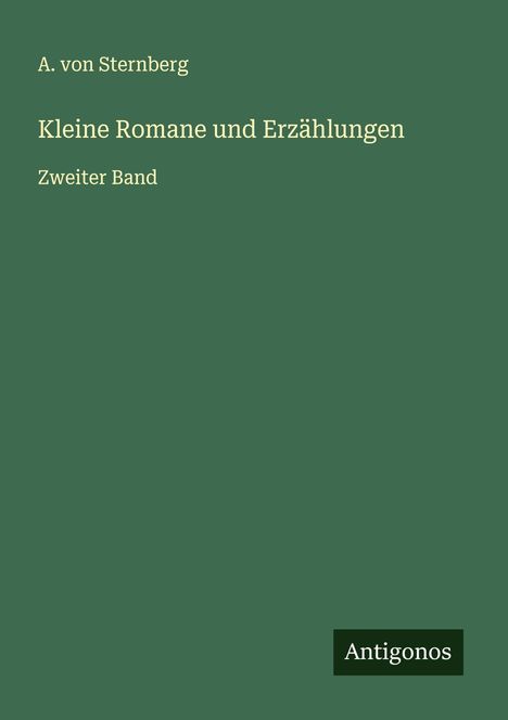 A. Von Sternberg: Kleine Romane und Erzählungen, Buch