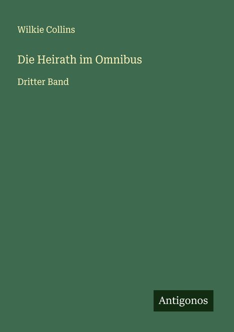 Wilkie Collins: Die Heirath im Omnibus, Buch
