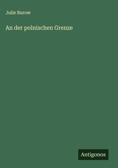 Julie Burow: An der polnischen Grenze, Buch