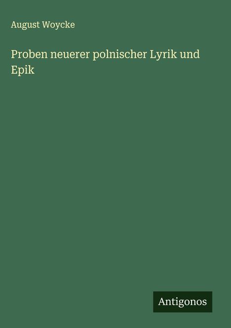 August Woycke: Proben neuerer polnischer Lyrik und Epik, Buch