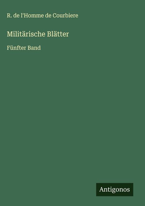R. de l'Homme de Courbiere: Militärische Blätter, Buch