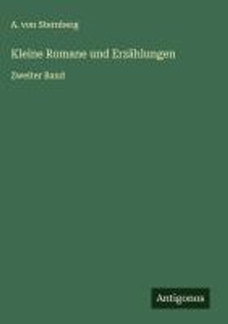 A. Von Sternberg: Kleine Romane und Erzählungen, Buch