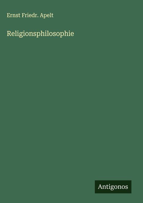 Ernst Friedr. Apelt: Religionsphilosophie, Buch