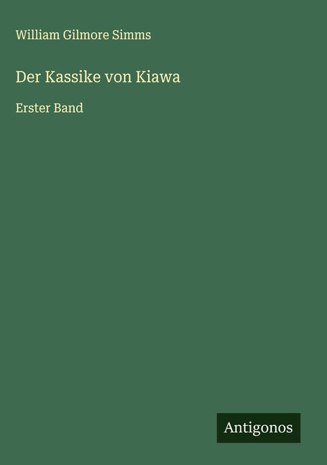 William Gilmore Simms: Der Kassike von Kiawa, Buch