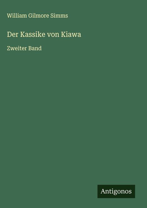 William Gilmore Simms: Der Kassike von Kiawa, Buch