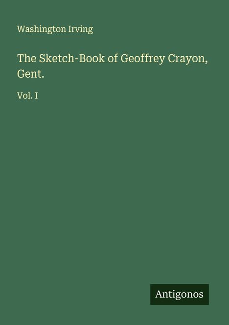 Washington Irving: The Sketch-Book of Geoffrey Crayon, Gent., Buch