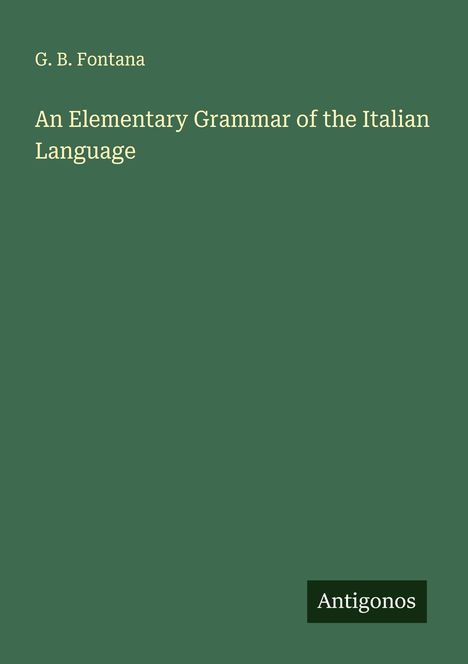 G. B. Fontana: An Elementary Grammar of the Italian Language, Buch