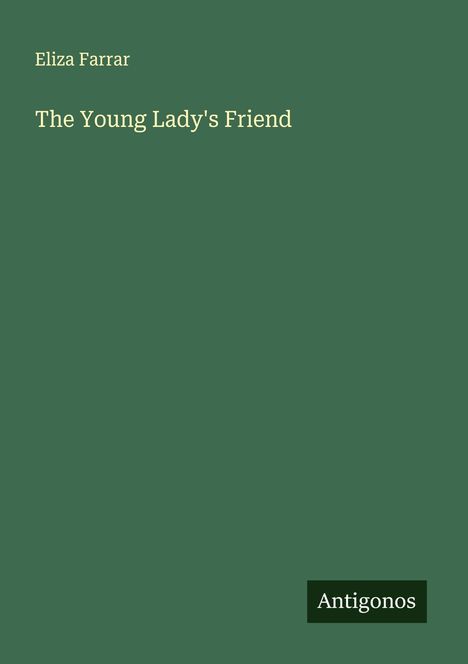Eliza Farrar: The Young Lady's Friend, Buch