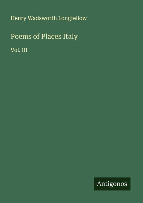 Henry Wadsworth Longfellow: Poems of Places Italy, Buch