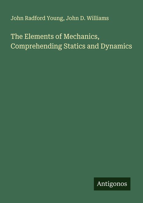 John Radford Young: The Elements of Mechanics, Comprehending Statics and Dynamics, Buch