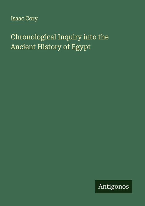 Isaac Cory: Chronological Inquiry into the Ancient History of Egypt, Buch