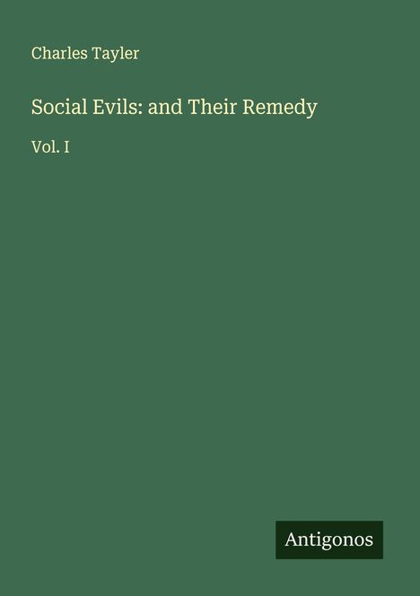 Charles Tayler: Social Evils: and Their Remedy, Buch
