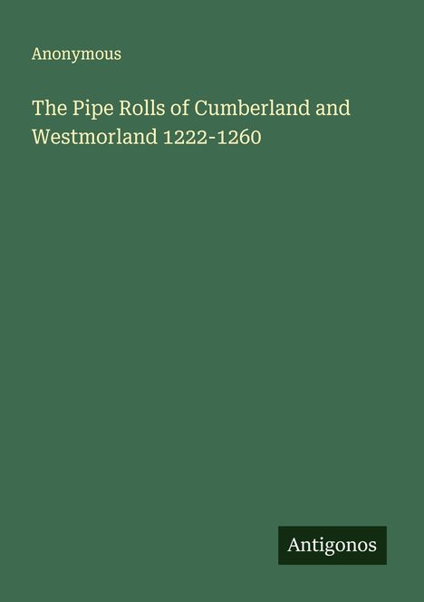 Anonymous: The Pipe Rolls of Cumberland and Westmorland 1222-1260, Buch