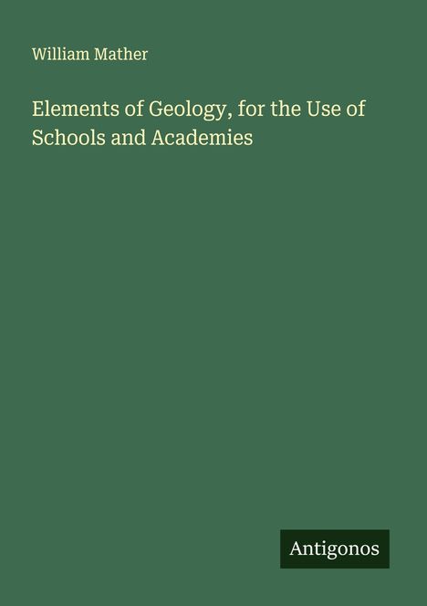 William Mather: Elements of Geology, for the Use of Schools and Academies, Buch