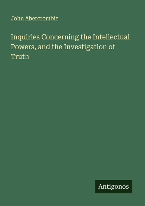 John Abercrombie (1944-2017): Inquiries Concerning the Intellectual Powers, and the Investigation of Truth, Buch