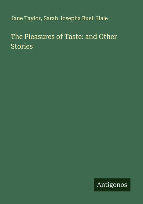 Jane Taylor: The Pleasures of Taste: and Other Stories, Buch