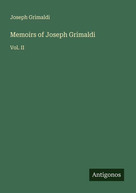 Joseph Grimaldi: Memoirs of Joseph Grimaldi, Buch