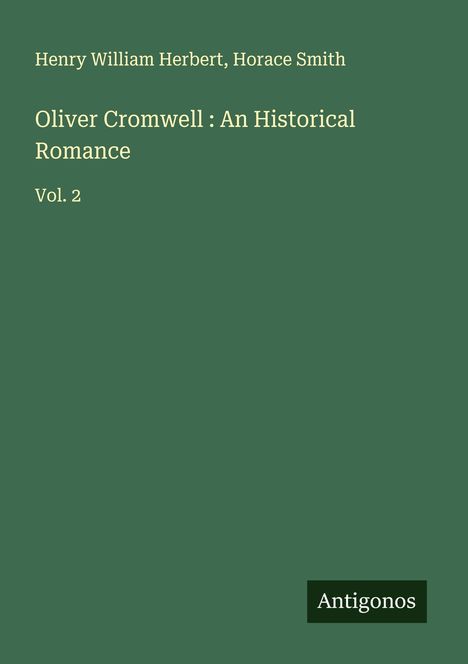 Henry William Herbert: Oliver Cromwell : An Historical Romance, Buch