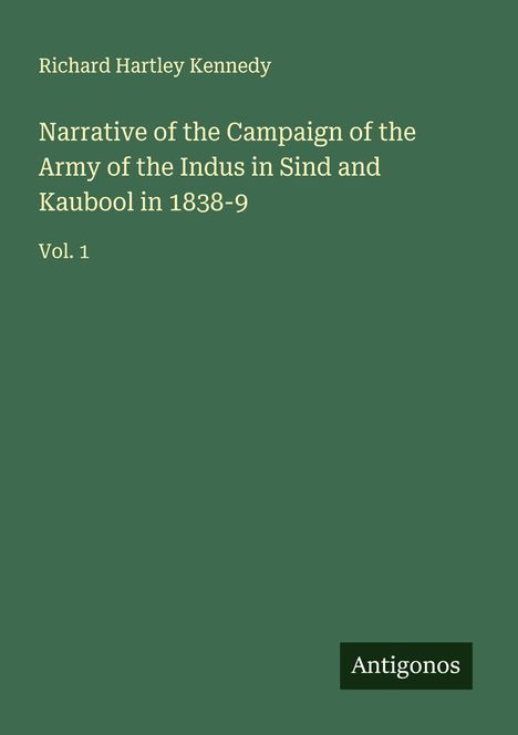 Richard Hartley Kennedy: Narrative of the Campaign of the Army of the Indus in Sind and Kaubool in 1838-9, Buch