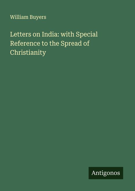 William Buyers: Letters on India: with Special Reference to the Spread of Christianity, Buch