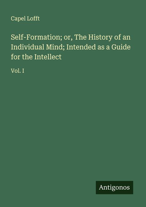 Capel Lofft: Self-Formation; or, The History of an Individual Mind; Intended as a Guide for the Intellect, Buch