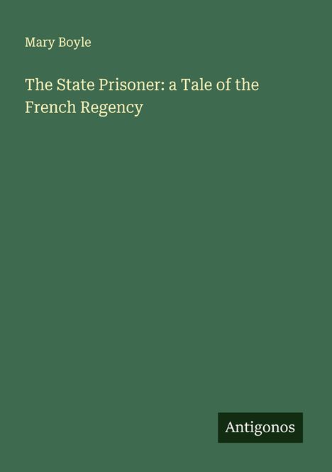 Mary Boyle: The State Prisoner: a Tale of the French Regency, Buch