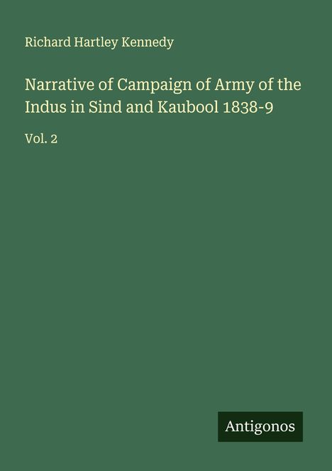 Richard Hartley Kennedy: Narrative of Campaign of Army of the Indus in Sind and Kaubool 1838-9, Buch