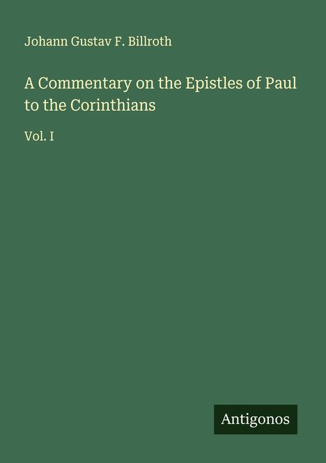 Johann Gustav F. Billroth: A Commentary on the Epistles of Paul to the Corinthians, Buch