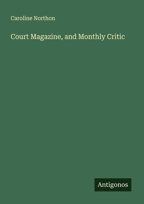 Caroline Northon: Court Magazine, and Monthly Critic, Buch