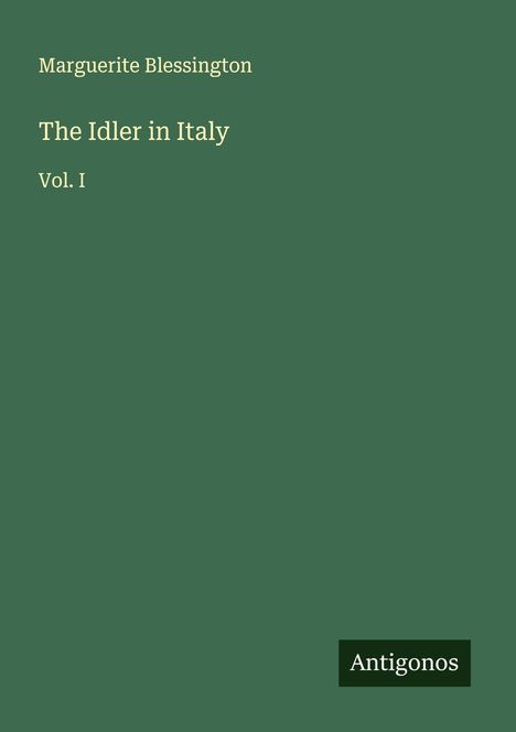Marguerite Blessington: The Idler in Italy, Buch