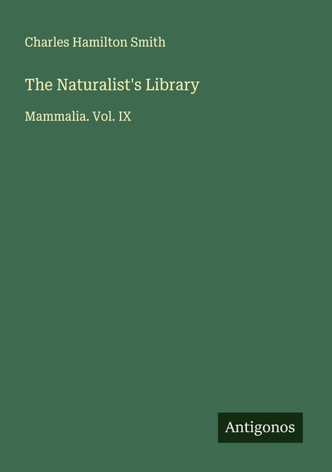 Charles Hamilton Smith: The Naturalist's Library, Buch