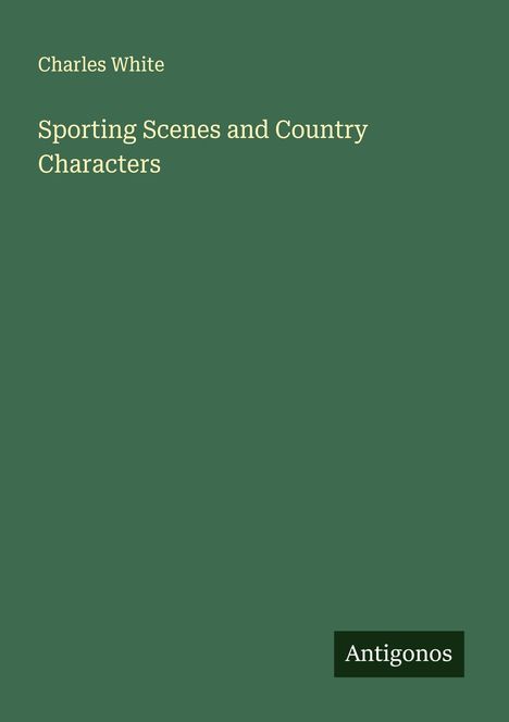 Charles White: Sporting Scenes and Country Characters, Buch