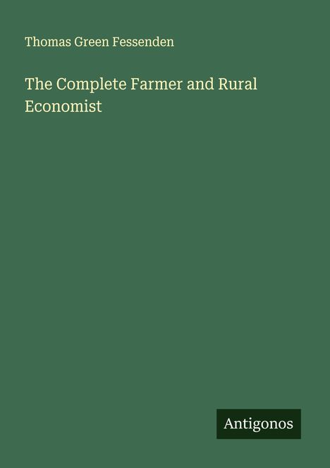Thomas Green Fessenden: The Complete Farmer and Rural Economist, Buch