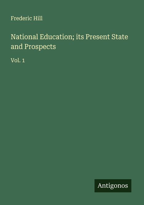 Frederic Hill: National Education; its Present State and Prospects, Buch
