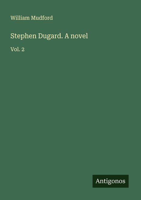 William Mudford: Stephen Dugard. A novel, Buch