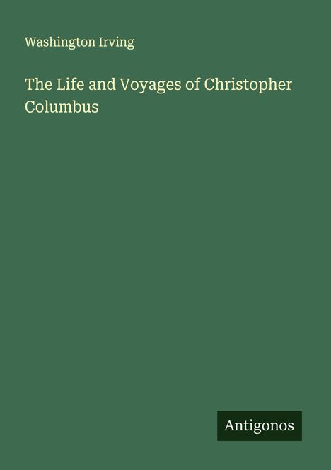Washington Irving: The Life and Voyages of Christopher Columbus, Buch