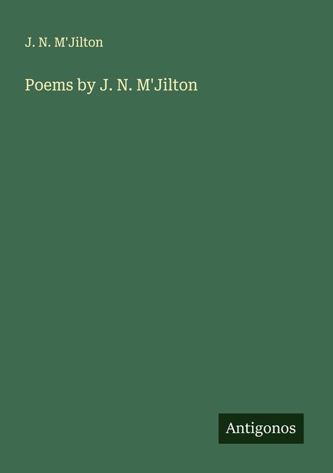 J. N. M'Jilton: Poems by J. N. M'Jilton, Buch