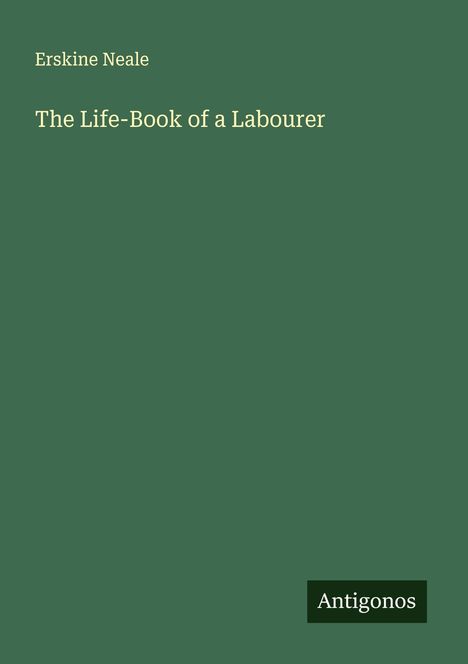 Erskine Neale: The Life-Book of a Labourer, Buch