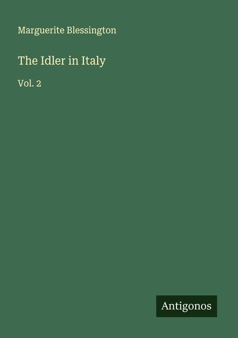 Marguerite Blessington: The Idler in Italy, Buch