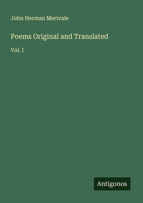 John Herman Merivale: Poems Original and Translated, Buch