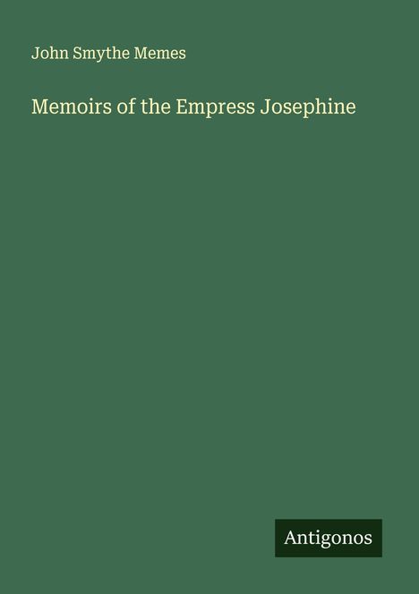John Smythe Memes: Memoirs of the Empress Josephine, Buch