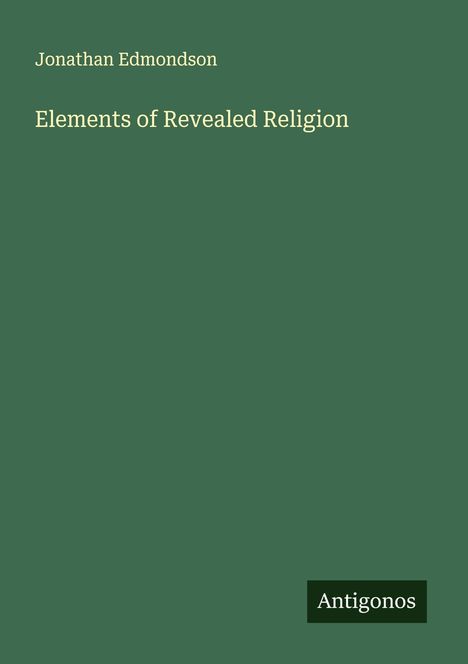 Jonathan Edmondson: Elements of Revealed Religion, Buch