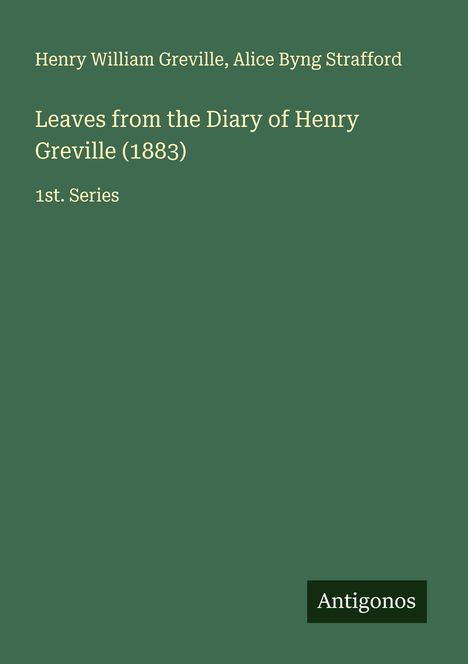 Henry William Greville: Leaves from the Diary of Henry Greville (1883), Buch