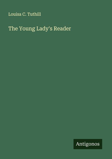 Louisa C. Tuthill: The Young Lady's Reader, Buch