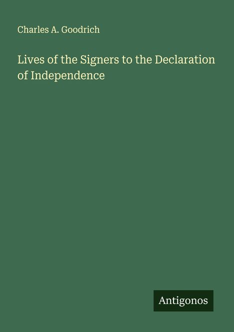 Charles A. Goodrich: Lives of the Signers to the Declaration of Independence, Buch