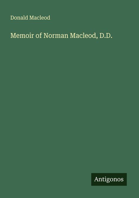 Donald Macleod: Memoir of Norman Macleod, D.D., Buch