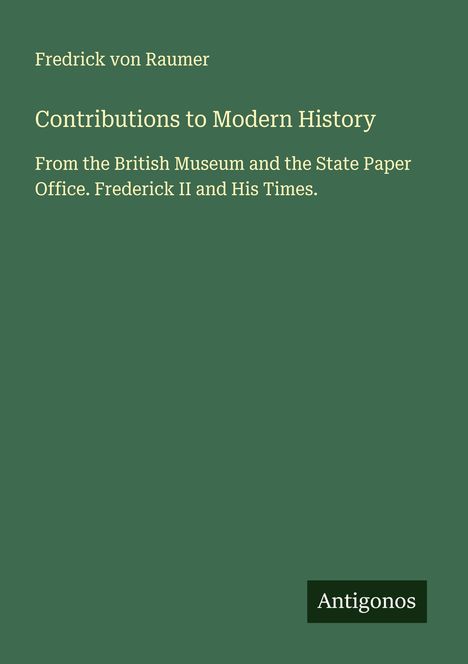 Fredrick von Raumer: Contributions to Modern History, Buch